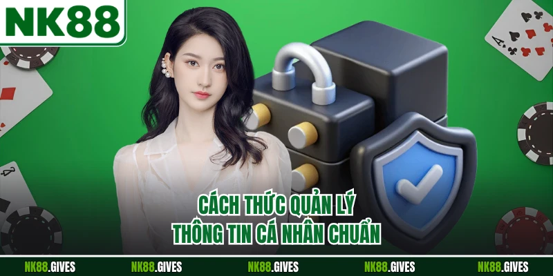 Cách thức quản lý thông tin cá nhân chuẩn