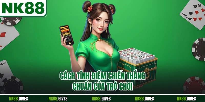 Cách tính điểm chiến thắng chuẩn của trò chơi