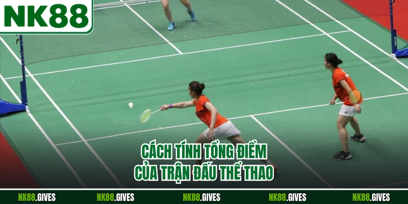 Cách tính tổng điểm của trận đấu thể thao