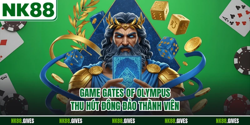 Game Gates of Olympus thu hút đông đảo thành viên