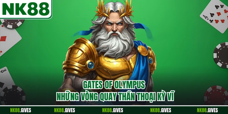 Gates Of Olympus - Những Vòng Quay Thần Thoại Kỳ Vĩ