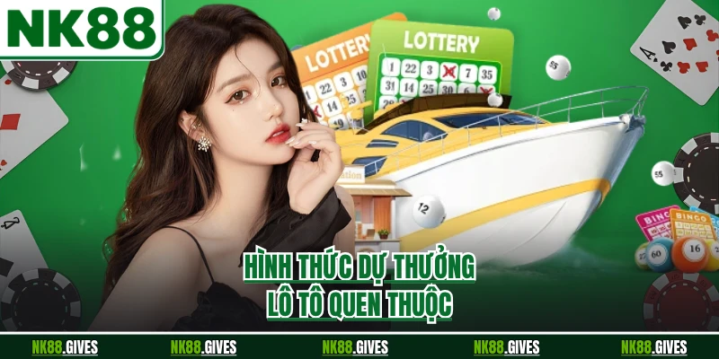 Hình thức dự thưởng lô tô quen thuộc