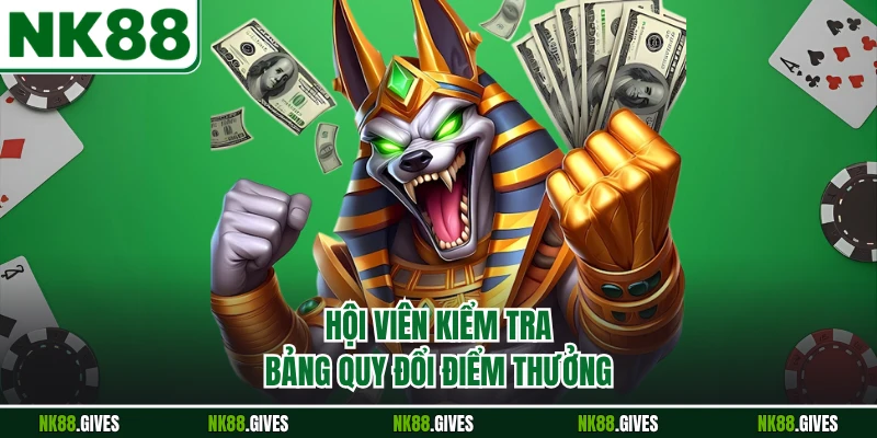 Hội viên kiểm tra bảng quy đổi điểm thưởng