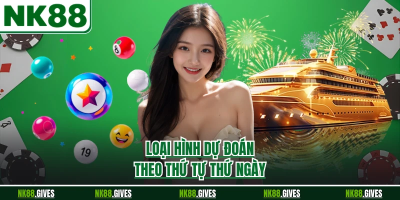 Loại hình dự đoán theo thứ tự thứ ngày
