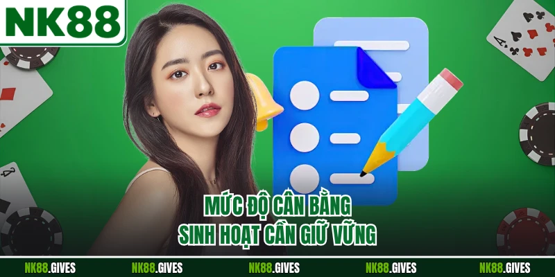 Mức độ cân bằng sinh hoạt cần giữ vững