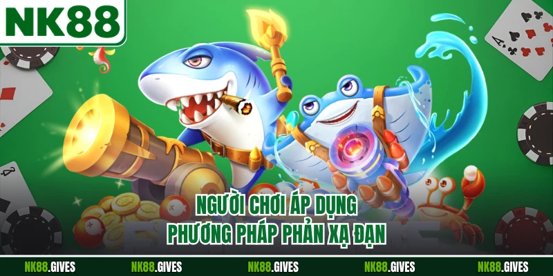 Người chơi áp dụng phương pháp phản xạ đạn