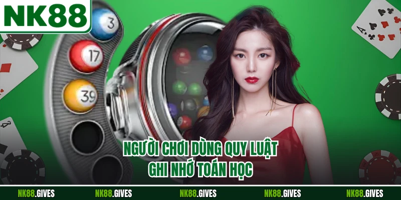 Người chơi dùng quy luật ghi nhớ toán học
