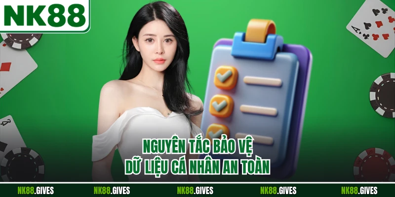 Nguyên tắc bảo vệ dữ liệu cá nhân an toàn