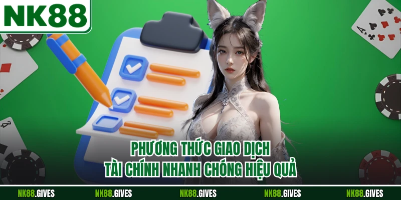 Phương thức giao dịch tài chính nhanh chóng hiệu quả
