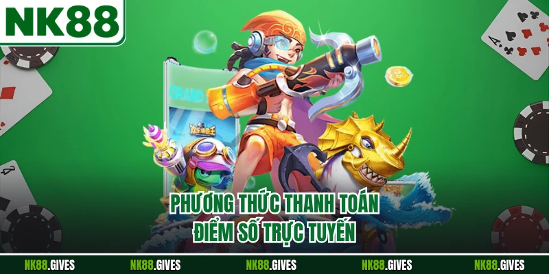 Phương thức thanh toán điểm số trực tuyến