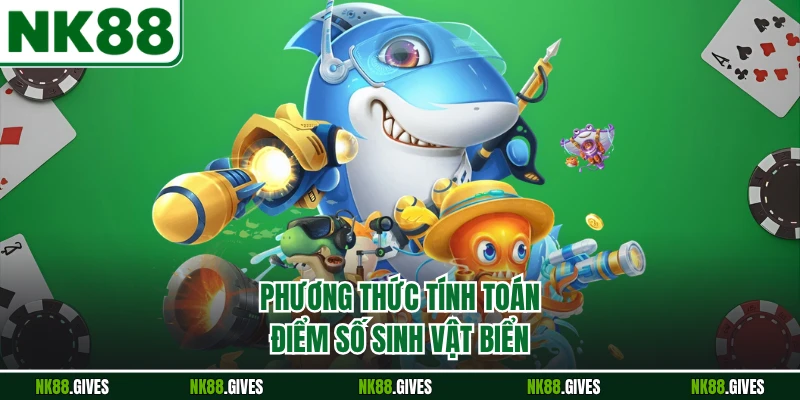 Phương thức tính toán điểm số sinh vật biển