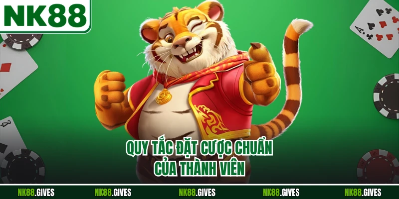 Quy tắc đặt cược chuẩn của thành viên