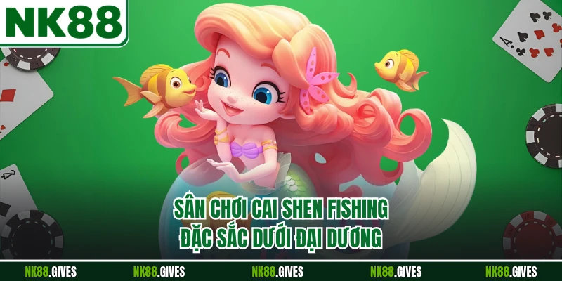 Sân chơi Cai Shen Fishing đặc sắc dưới đại dương