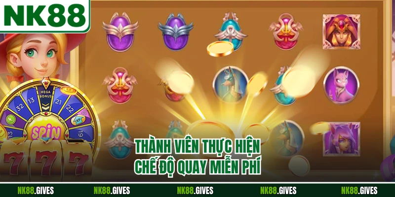 Thành viên thực hiện chế độ quay miễn phí