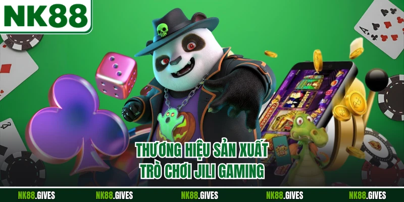 Thương hiệu sản xuất trò chơi Jili Gaming